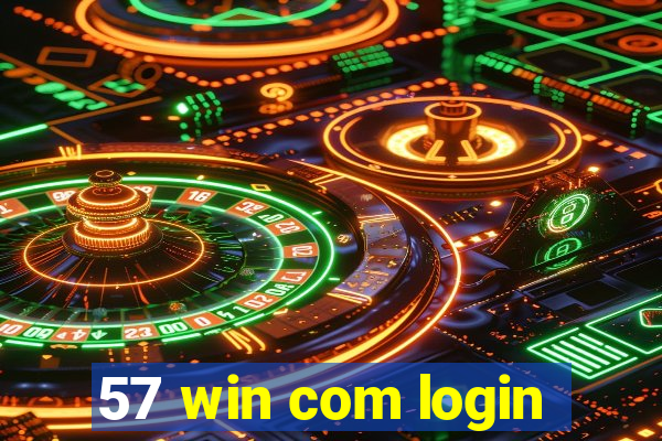 57 win com login